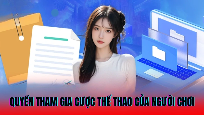 Quyền tham gia cược thể thao của người chơi