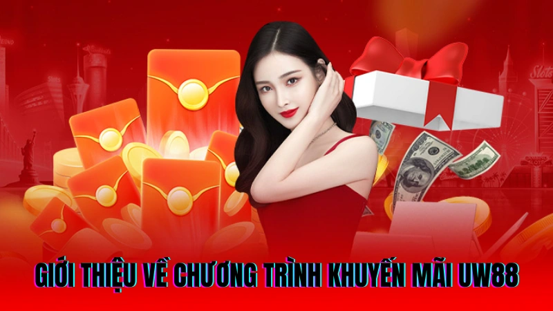 Khuyến Mãi UW88 – Cập Nhật Ưu Đãi Hấp Dẫn Nhất Hôm Nay 1 Giới thiệu về chương trình khuyến mãi UW88