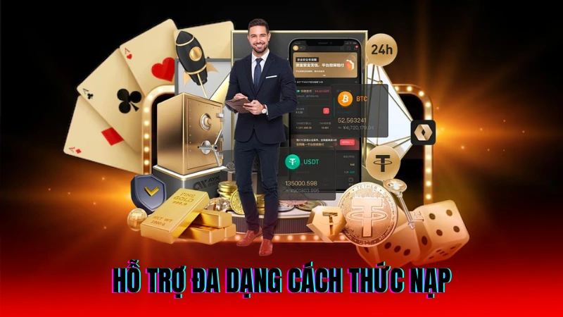 Hỗ trợ đa dạng cách thức nạp
