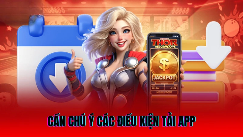 Tải App UW88 – Hướng Dẫn Tải Ứng Dụng Nhanh Chóng 3 Cần chú ý các điều kiện tải app