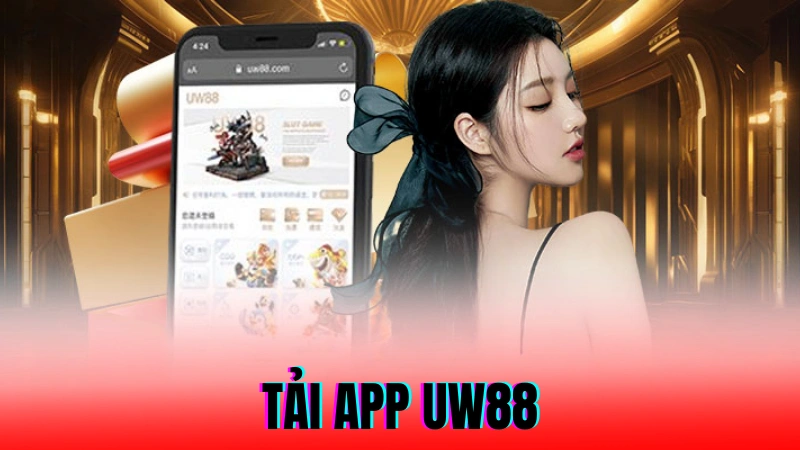 Tải App UW88 – Hướng Dẫn Tải Ứng Dụng Nhanh Chóng 1 Tải app UW88