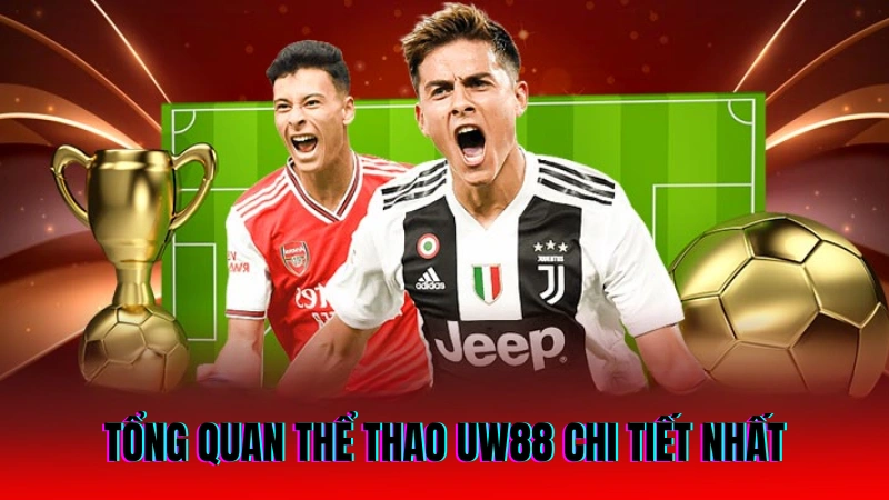 Tổng quan thể thao UW88 chi tiết nhất